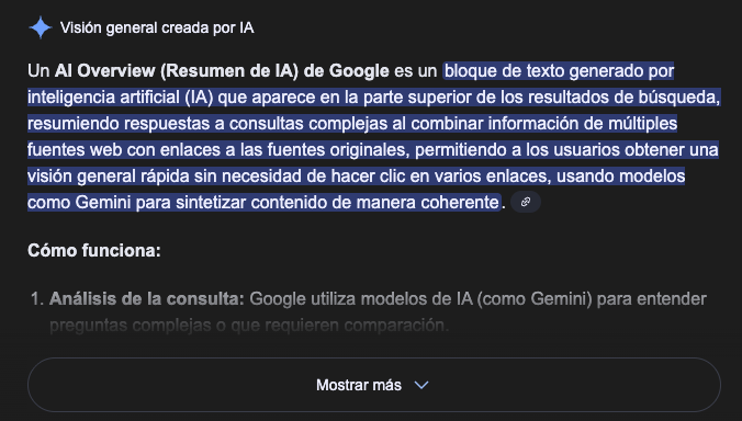 Un AI Overview (Resumen de IA) de Google es un bloque de texto generado por inteligencia artificial (IA)